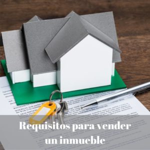 requisitos para vender un inmueble